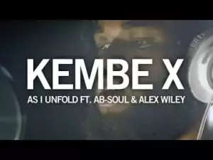 Video: Kembe X - As I Unfold (feat. Ab-Soul & Alex Wiley)